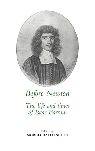 9780521306942: Before Newton: The Life and Times of Isaac Barrow
