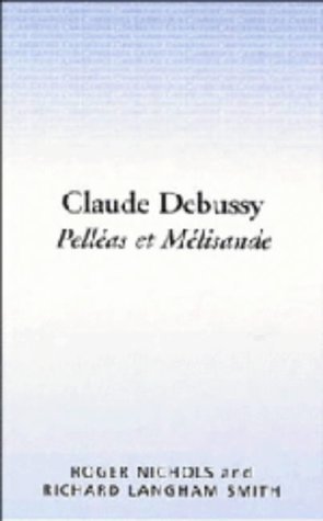 Stock image for Claude Debussy: Pelléas et Mélisande (Cambridge Opera Handbooks) for sale by Stock & Trade  LLC