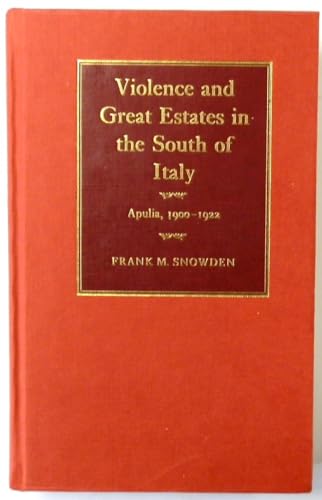 9780521307314: Violence and the Great Estates in the South of Italy: Apulia, 1900–1922