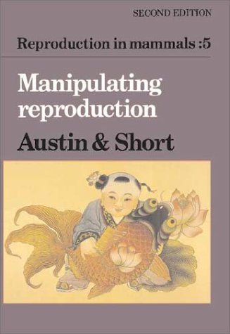 Stock image for Reproduction in Mammals : 5 Manipulating Reproduction for sale by Benjamin Books