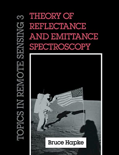 Imagen de archivo de Theory of Reflectance and Emittance Spectroscopy (Topics in Remote Sensing, Series Number 3) a la venta por Housing Works Online Bookstore