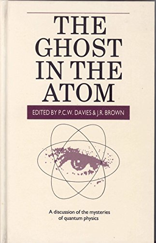Stock image for The Ghost in the Atom : A Discussion of the Mysteries of Quantum Physics for sale by Better World Books: West