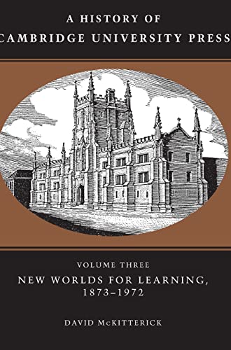 9780521308038: A History of Cambridge University Press: Volume 3, New Worlds for Learning, 1873-1972 Hardback (A History of Cambridge University Press, Series Number 3)
