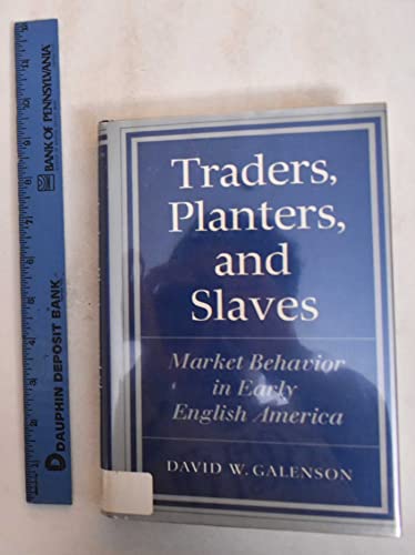 9780521308458: Traders, Planters and Slaves: Market Behavior in Early English America