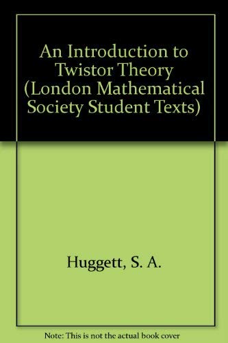 9780521308793: An Introduction to Twistor Theory (London Mathematical Society Student Texts, Series Number 4)