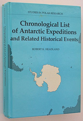 9780521309035: Chronological List of Antarctic Expeditions and Related Historical Events (Studies in Polar Research)