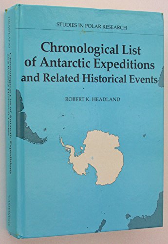 Stock image for Chronological List of Antarctic Expeditions and Related Historical Events for sale by AardBooks