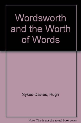 Wordsworth and the Worth of Words. Ed. by John Kerrigan and Jonathan Wordsworth. - Wordsworth, William. - Sykes Davies, Hugh,