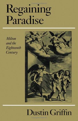 Stock image for Regaining Paradise : Milton and the Eighteenth Century for sale by Better World Books