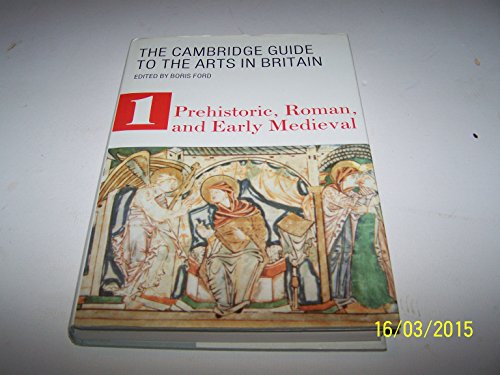 Beispielbild fr The Cambridge Guide to the Arts in Britain Vol. 1 : Prehistoric, Roman and Early Medieval zum Verkauf von Better World Books