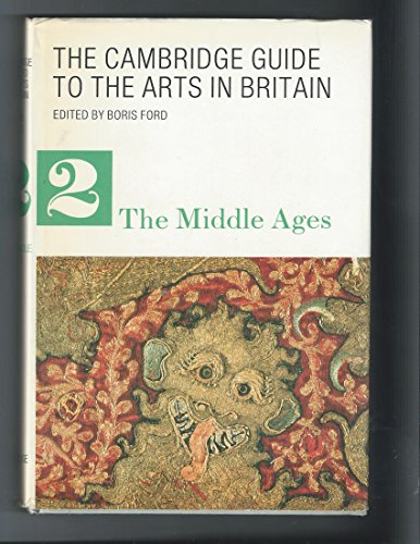 Beispielbild fr THE CAMBRIDGE GUIDE TO THE ARTS IN BRITAIN; VOLUME 2; THE MIDDLE AGES. zum Verkauf von Cambridge Rare Books