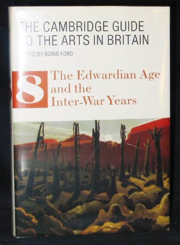 Stock image for The Cambridge Guide to the Arts in Britain Vol. 8 : The Edwardian Age and the Inter-War Years for sale by Better World Books