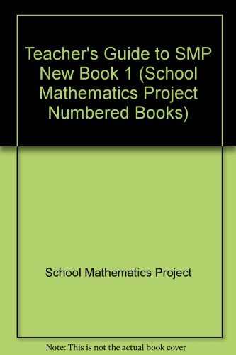 Teacher's Guide to SMP New Book 1 (School Mathematics Project Numbered Books) (9780521310147) by School Mathematics Project