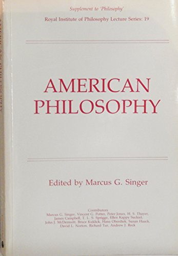 American Philosophy: Royal Institute of Philosophy Lecture Series 19 - Supplement to Philosophy 1...