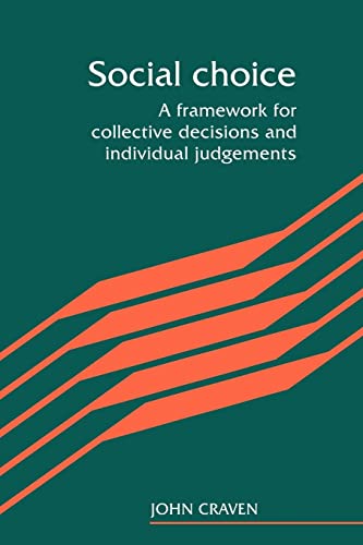9780521310512: Social Choice: A Framework for Collective Decisions and Individual Judgements