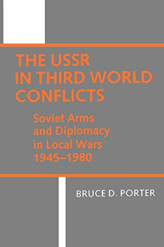 Beispielbild fr The USSR in Third World Conflicts: Soviet Arms and Diplomacy in Local Wars 1945-1980 zum Verkauf von The Guru Bookshop