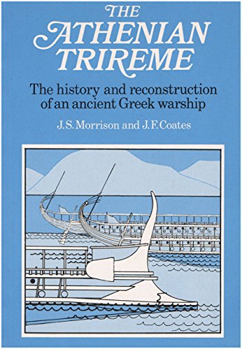 The Athenian Trireme: the history and reconstruction of an ancient Greek warship