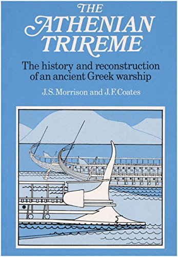 

The Athenian Trireme: The History and Reconstruction of an Ancient Greek Warship. [signed]