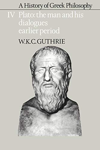 Imagen de archivo de A History of Greek Philosophy: Volume 4, Plato: The Man and his Dialogues: Earlier Period (Plato - The Man & His Dialogues - Earlier Period) a la venta por GF Books, Inc.