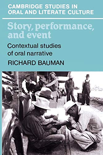 Beispielbild fr Story, Performance, and Event: Contextual Studies of Oral Narrative (Cambridge Studies in Oral and Literate Culture, Series Number 10) zum Verkauf von ZBK Books