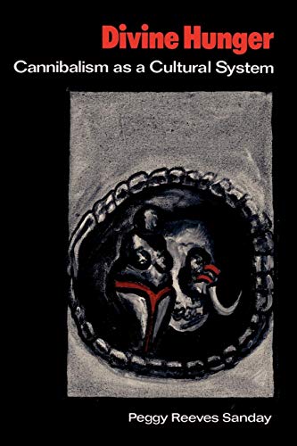 Divine Hunger: Cannibalism as a Cultural System (9780521311144) by Sanday, Peggy Reeves