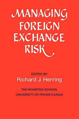 Beispielbild fr Managing Foreign Exchange Risk: Essays Commissioned in Honor of the Centenary of the Wharton School, University of Pennsylvania zum Verkauf von Wonder Book