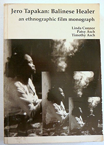 Jero Tapakan: Balinese Healer: An Ethnographic Film Monograph (9780521311441) by Connor, Linda; Asch, Patsy; Asch, Timothy