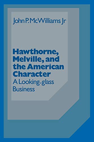 Beispielbild fr Hawthorne Melville and the American Character: A Looking-Glass Business zum Verkauf von Chiron Media