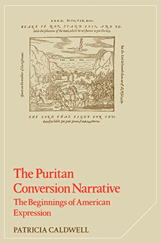 Beispielbild fr The Puritan Conversion Narrative The Beginnings of American Expression zum Verkauf von Harry Alter