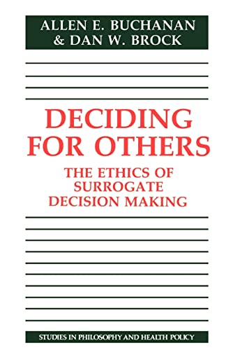 Beispielbild fr Deciding for Others: The Ethics of Surrogate Decision Making (Studies in Philosophy and Health Policy) zum Verkauf von ZBK Books