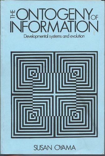 Beispielbild fr The Ontogeny of Information: Developmental Systems and Evolution zum Verkauf von SecondSale