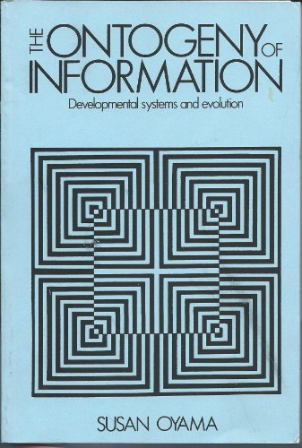Stock image for The Ontogeny of Information: Developmental Systems and Evolution for sale by SecondSale
