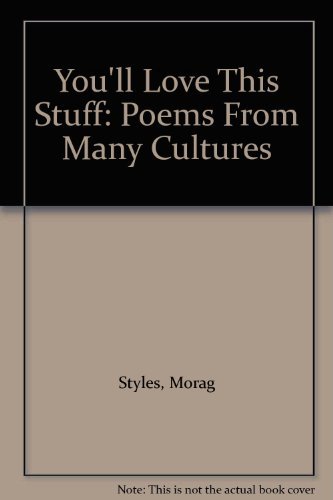 Imagen de archivo de You'll Love This Stuff: Poems From Many Cultures a la venta por WorldofBooks