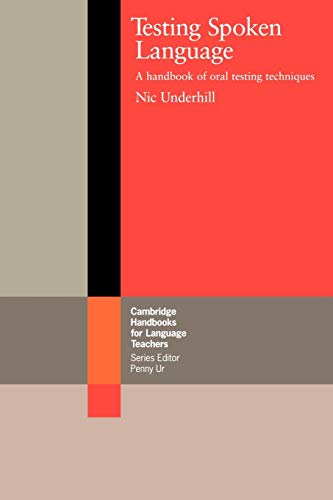 Beispielbild fr Testing Spoken Language: A Handbook of Oral Testing Techniques (Cambridge Handbooks for Language Teachers) zum Verkauf von Wonder Book