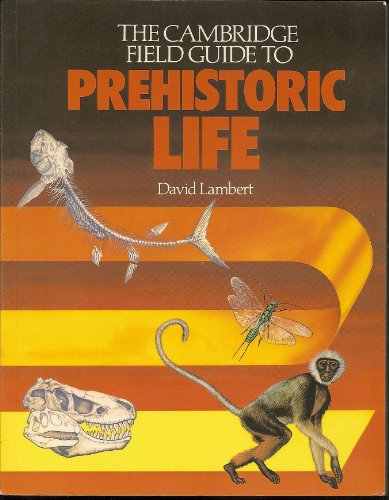 Stock image for The Cambridge Field Guide to Prehistoric Life for sale by WorldofBooks