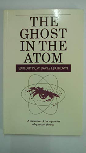 Stock image for The Ghost in the Atom: A Discussion of the Mysteries of Quantum Physics for sale by WorldofBooks