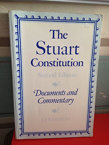 The Stuart Constitution 1603-1688, Documents and Commentary, Second Edition