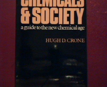 Imagen de archivo de Chemicals and Society : A Guide to the New Chemical Age a la venta por Better World Books: West