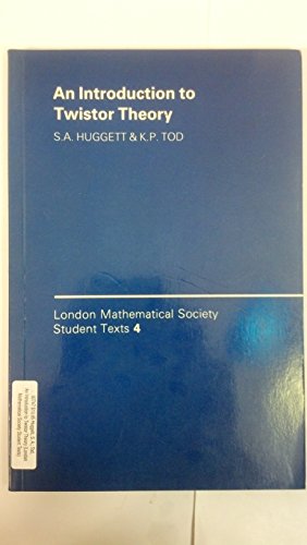 9780521313612: An Introduction to Twistor Theory (London Mathematical Society Student Texts, Series Number 4)