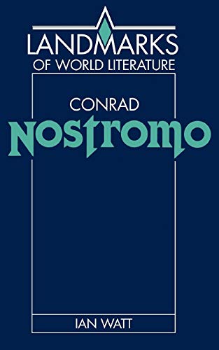 Conrad: Nostromo (Landmarks of World Literature) (9780521313650) by Watt, Ian