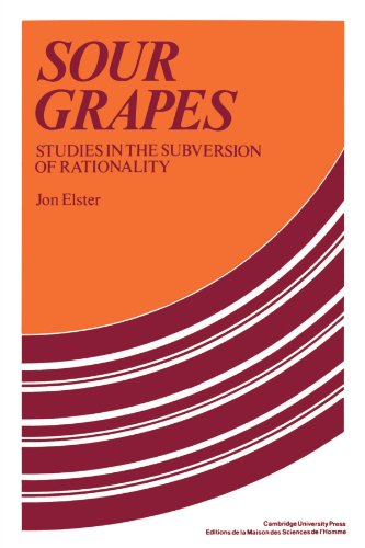 Beispielbild fr Sour Grapes : Studies in the Subversion of Rationality zum Verkauf von Better World Books