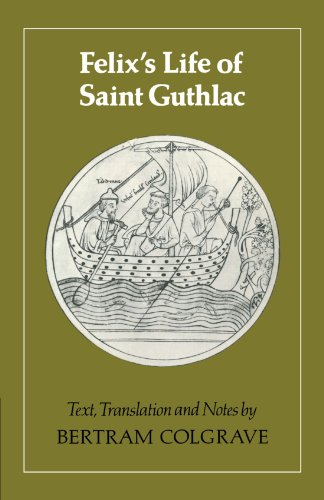 Stock image for Felix's Life of Saint Guthlac: Texts, Translation and Notes: Introduction, Texts, Translation and Notes by Bertram Colgrave for sale by Chiron Media