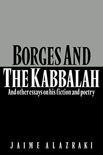 Beispielbild fr Borges and the Kabbalah: And Other Essays on his Fiction and Poetry zum Verkauf von Lucky's Textbooks