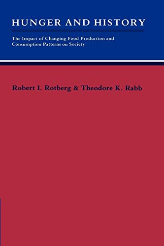 Stock image for Hunger and History: The Impact of Changing Food Production and Consumption Patterns on Society (Studies in Interdisciplinary History) for sale by Nighttown Books