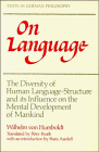 On Language: The Diversity of Human Language-Structure and its Influence on the Mental Development of Mankind (Texts in German Philosophy) - Humboldt, Wilhelm Freiherr Von