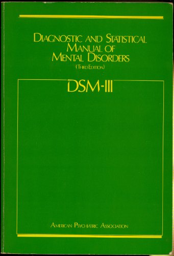 DSM-III: Diagnostic and Statistical Manual of Mental Disorders, 3rd Edition - American Psychiatric Association