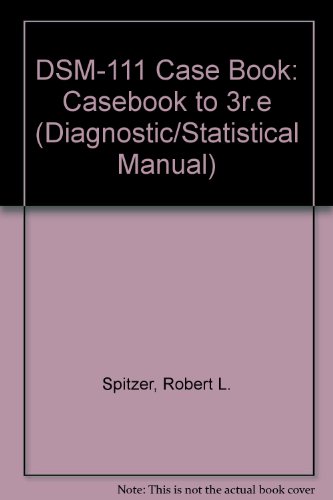 DSM-111 Case Book (Diagnostic/Statistical Manual) (9780521315302) by Spitzer, Robert L.; Skodol, Andrew E.; Gibbon, Miriam; Williams, Janet