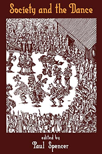 9780521315500: Society and the Dance Paperback: The Social Anthropology of Process and Performance