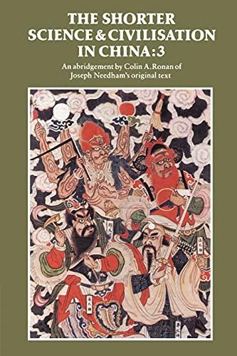 The Shorter Science and Civilisation in China: Volume 3 - Ronan, Colin A.