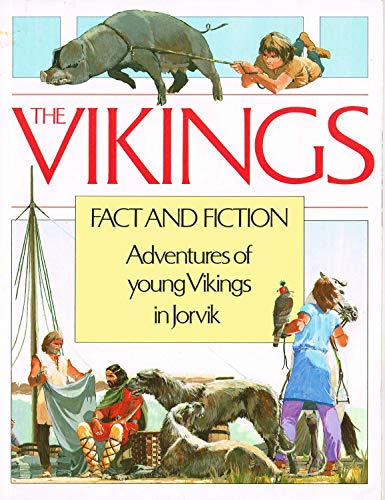 Stock image for The Vikings: Fact and Fiction - Adventures of Young Vikings in Jorvik for sale by BookHolders